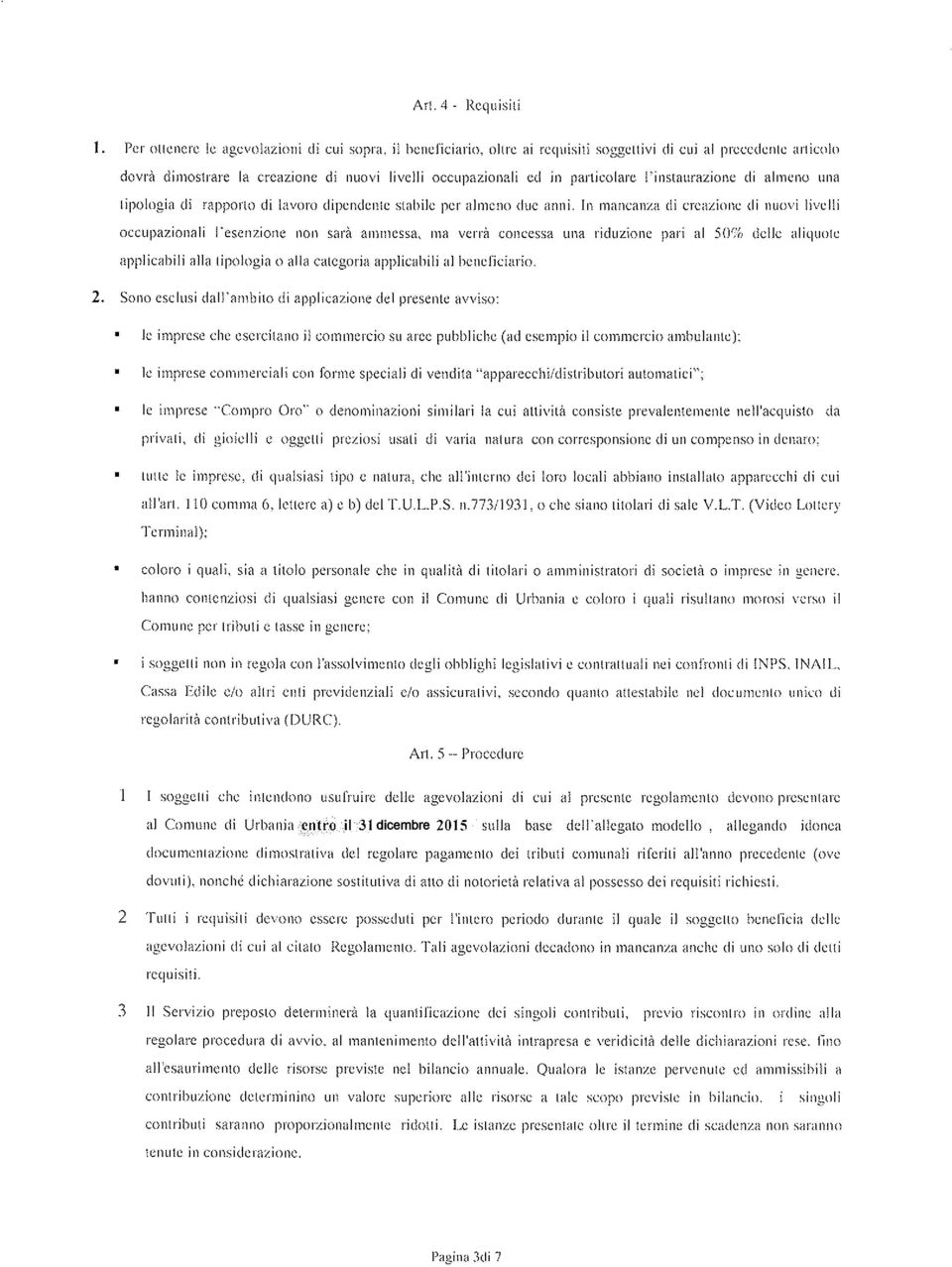 rapporto di lavoro dipendente stabile per almeno due anni.