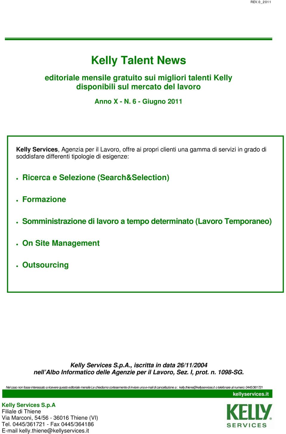 (Search&Selection) Formazione Somministrazione di lavoro a tempo determinato (Lavoro Temporaneo) On Site Management Outsourcing.