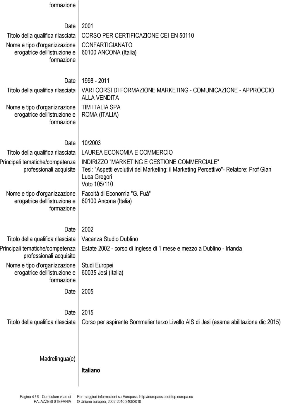 Marketing Percettivo"- Relatore: Prof Gian Luca Gregori Voto 105/110 Facoltà di Economia "G.