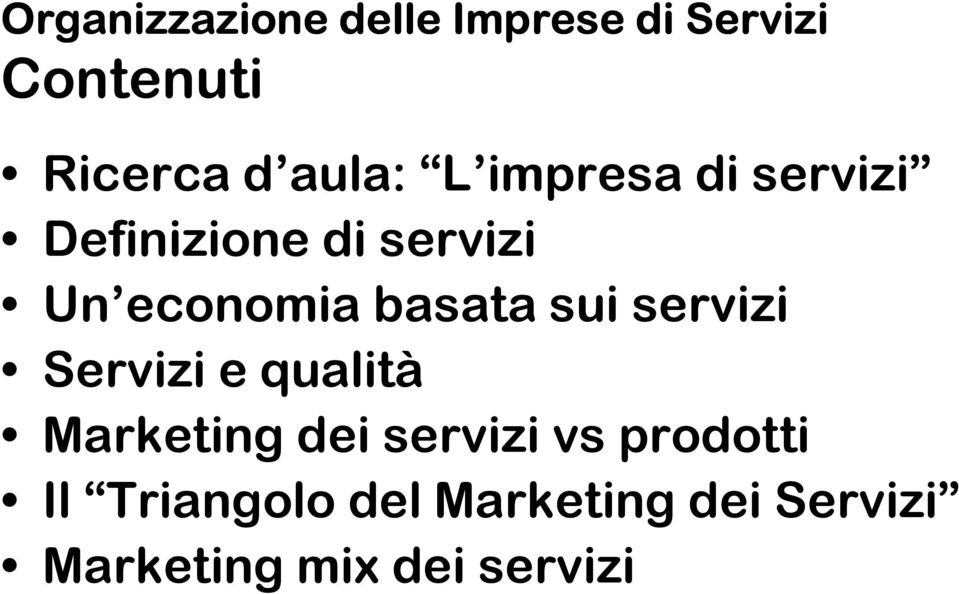 basata sui servizi Servizi e qualità Marketing dei servizi vs