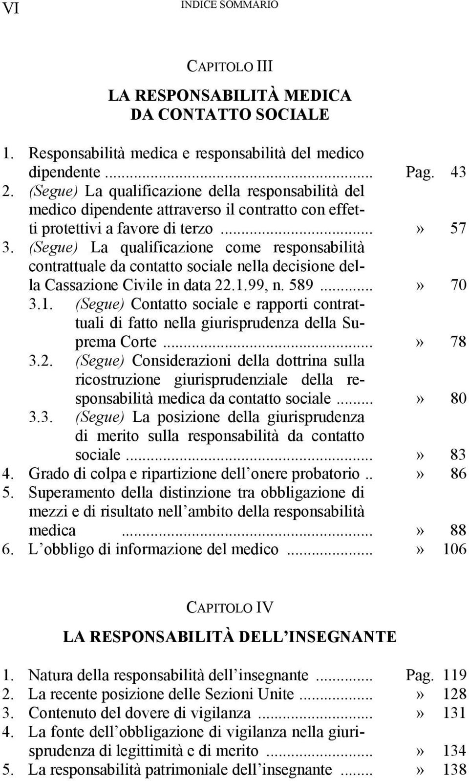 (Segue) La qualificazione come responsabilità contrattuale da contatto sociale nella decisione della Cassazione Civile in data 22.1.