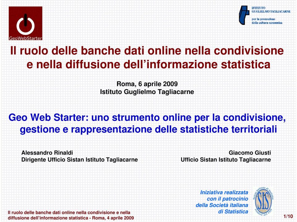 rappresentazione delle statistiche territoriali Alessandro Rinaldi Dirigente Ufficio Sistan Istituto Tagliacarne