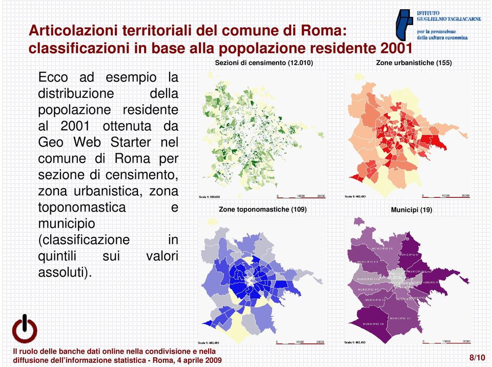 sezione di censimento, zona urbanistica, zona toponomastica e municipio (classificazione in quintili sui valori