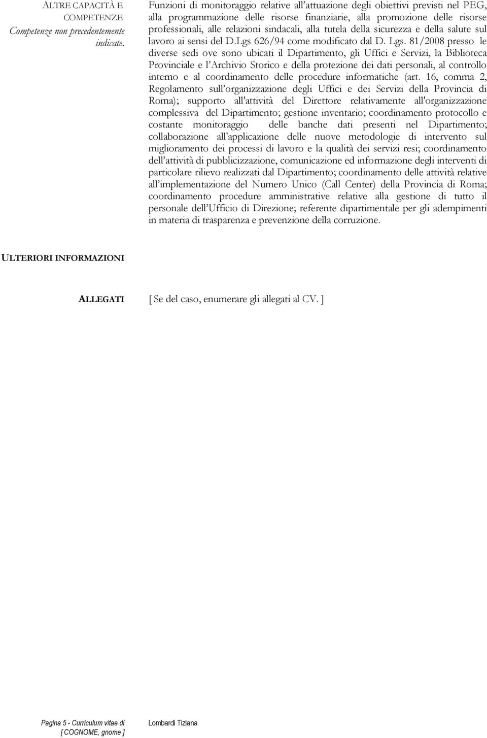 sindacali, alla tutela della sicurezza e della salute sul lavoro ai sensi del D.Lgs 626/94 come modificato dal D. Lgs.