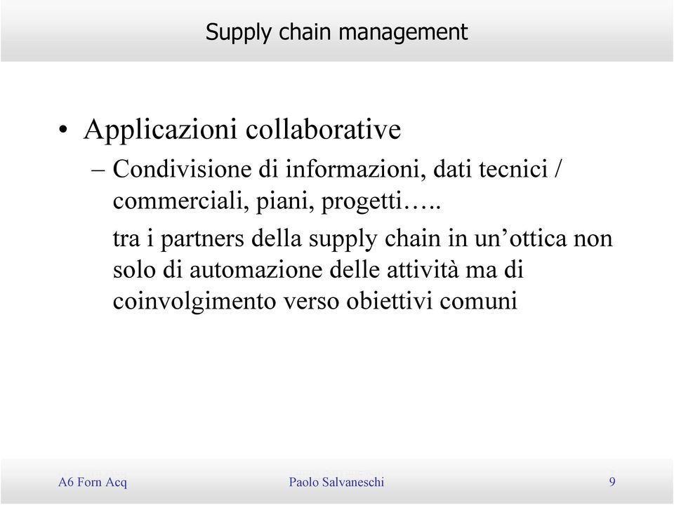 . tra i partners della supply chain in un ottica non solo di automazione