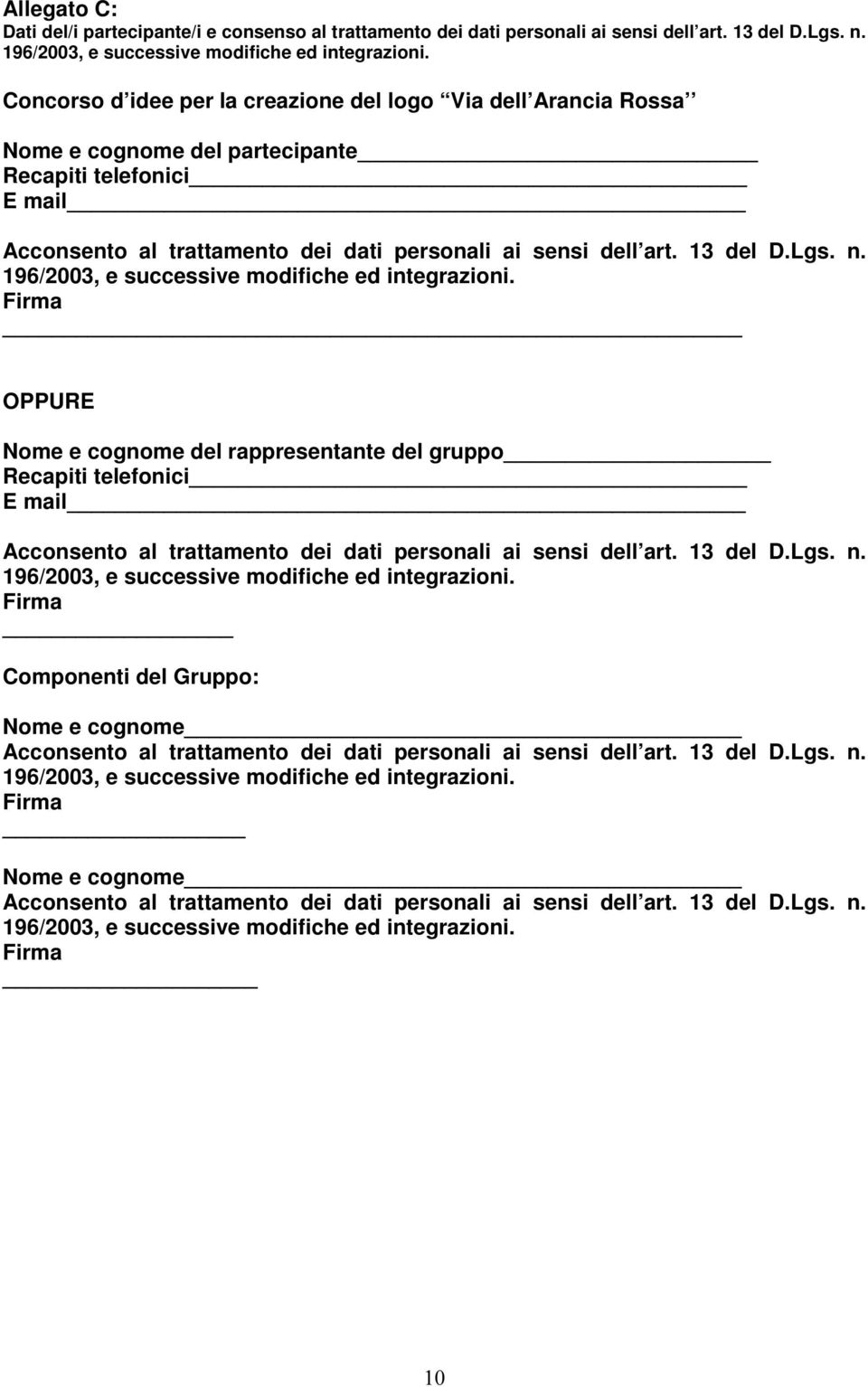 Lgs. n. 196/2003, e successive modifiche ed integrazioni.