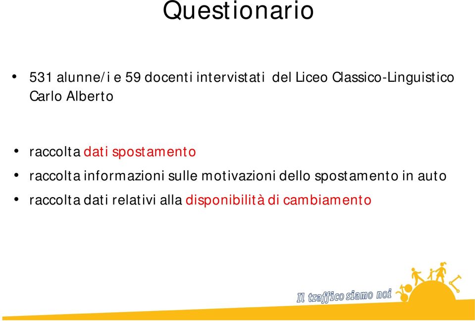 raccolta informazioni sulle motivazioni dello spostamento in