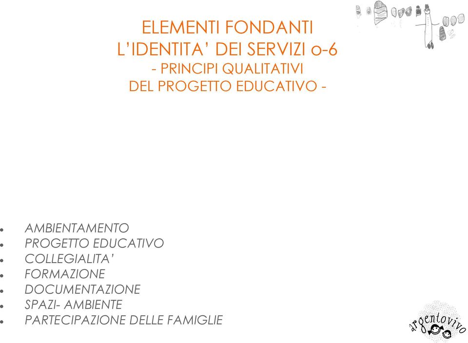 PARTECIPAZIONE DELLE FAMIGLIE ELEMENTI FONDANTI L