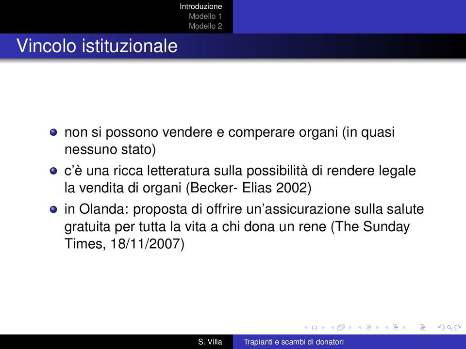 organi (Becker- Elias 2002) in Olanda: proposta di offrire un assicurazione sulla