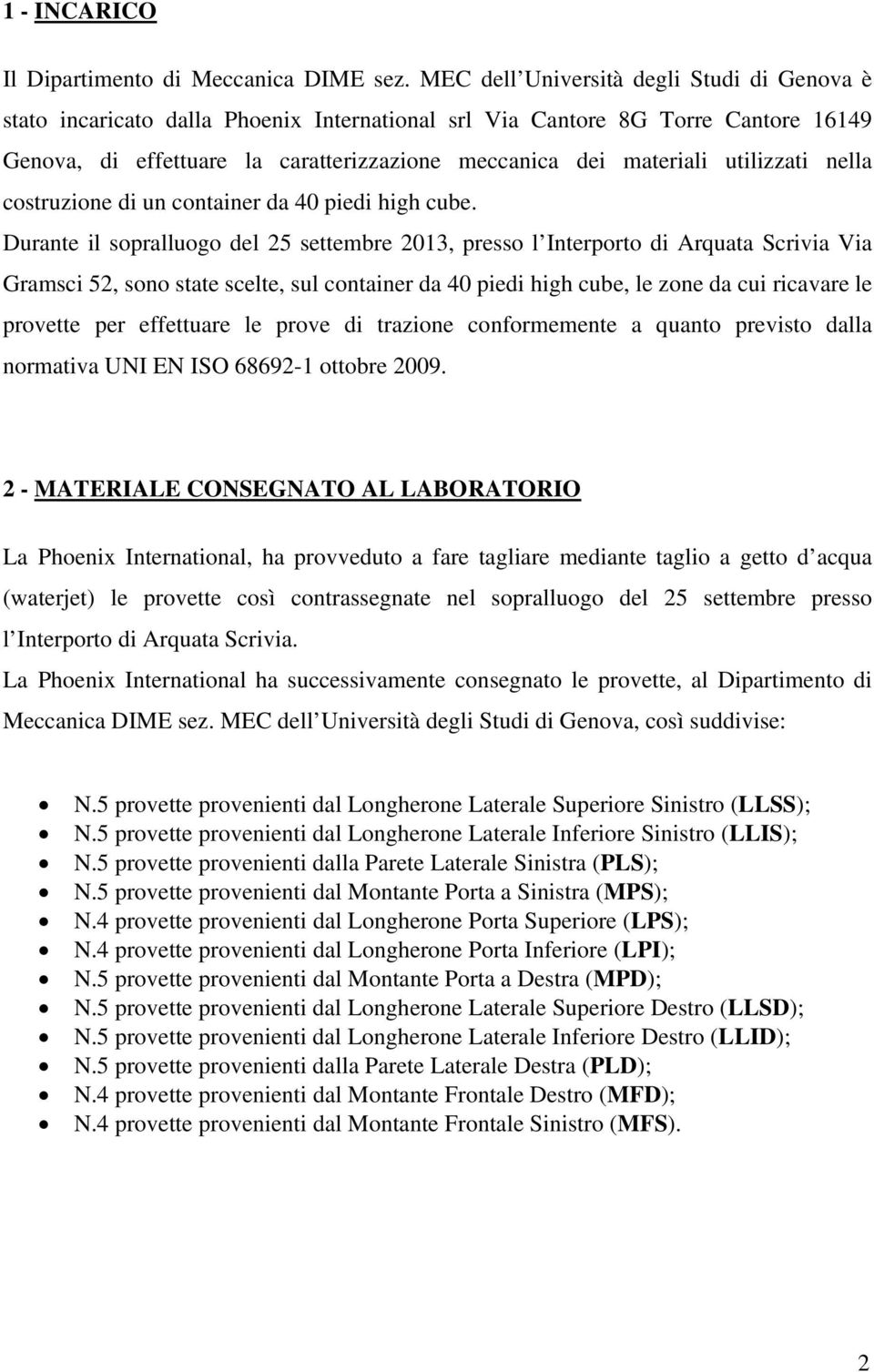 utilizzati nella costruzione di un container da 40 piedi high cube.