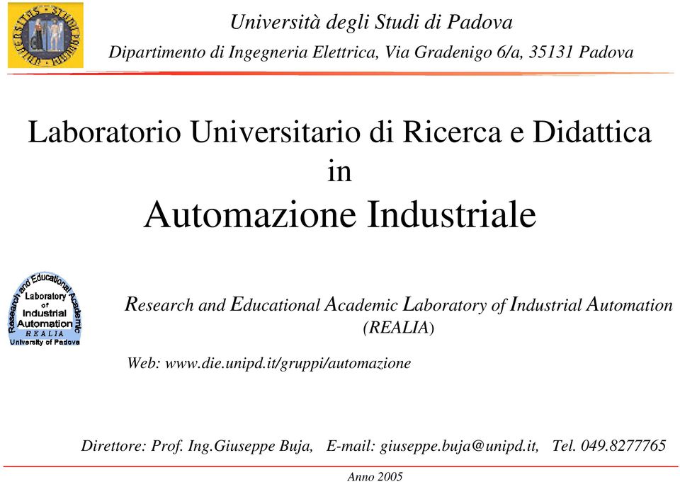 Educational Academic Laboratory of Industrial Automation (REALIA) Web: www.die.unipd.