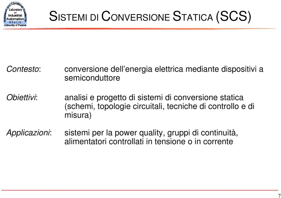 conversione statica (schemi, topologie circuitali, tecniche di controllo e di misura)