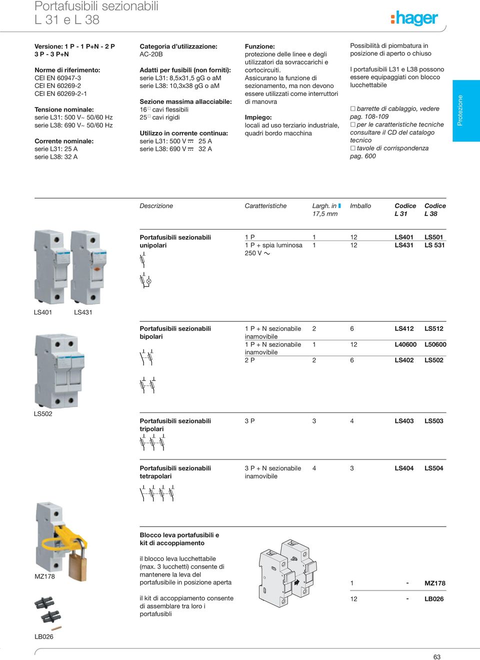 protezione delle linee e degli utilizzatori da sovraccarichi e cortocircuiti.