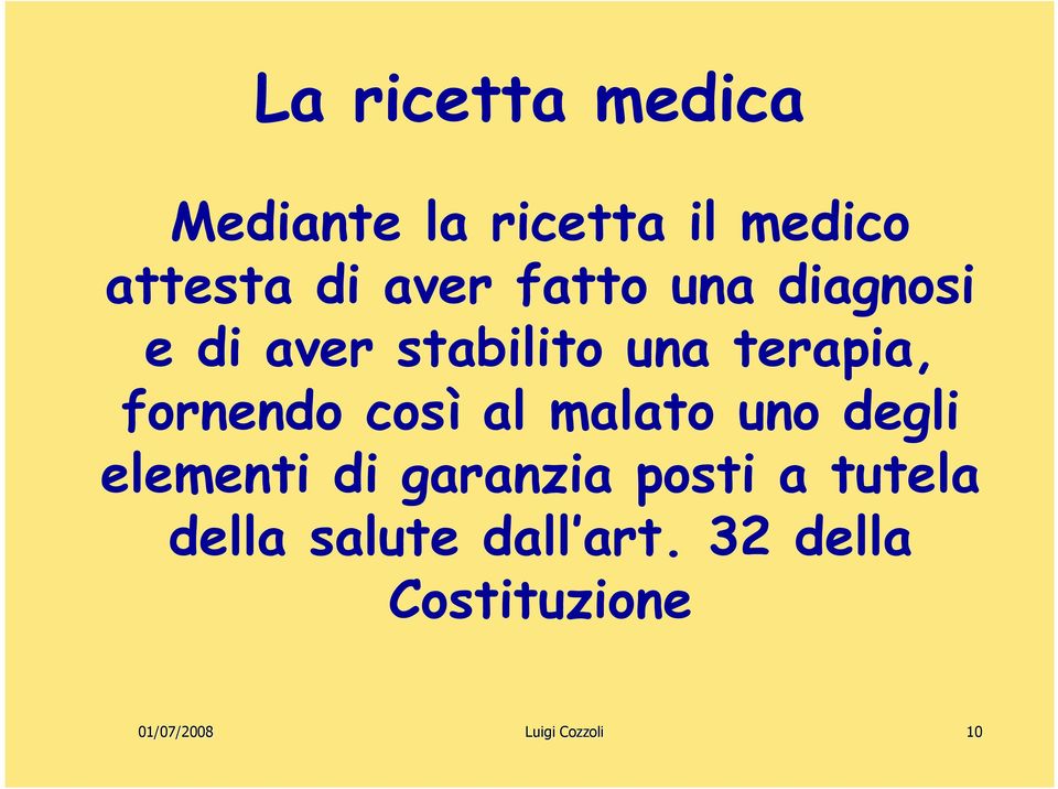 così al malato uno degli elementi di garanzia posti a tutela