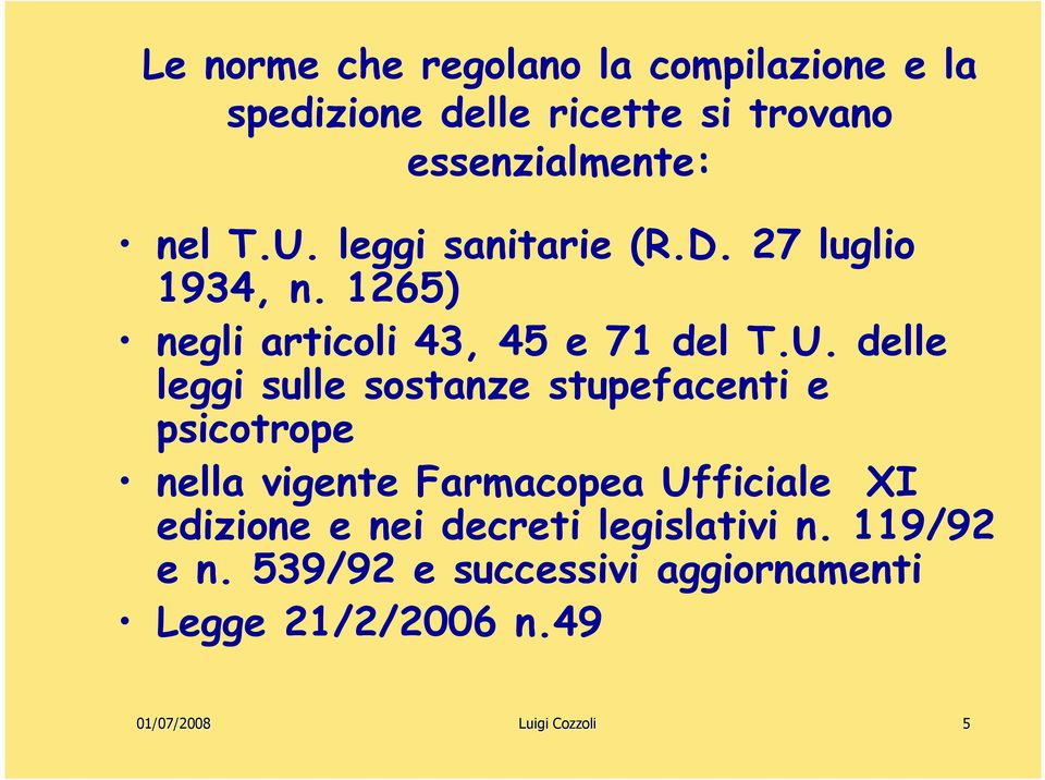 delle leggi sulle sostanze stupefacenti e psicotrope nella vigente Farmacopea Ufficiale XI edizione e