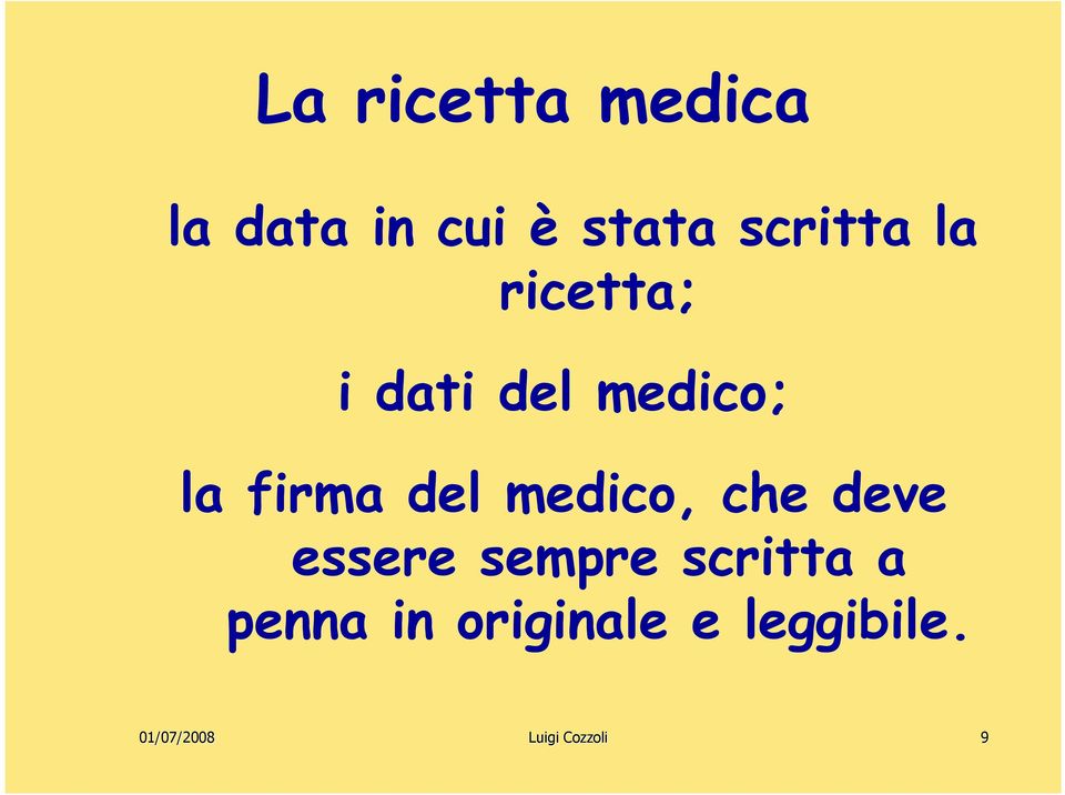 del medico, che deve essere sempre scritta a