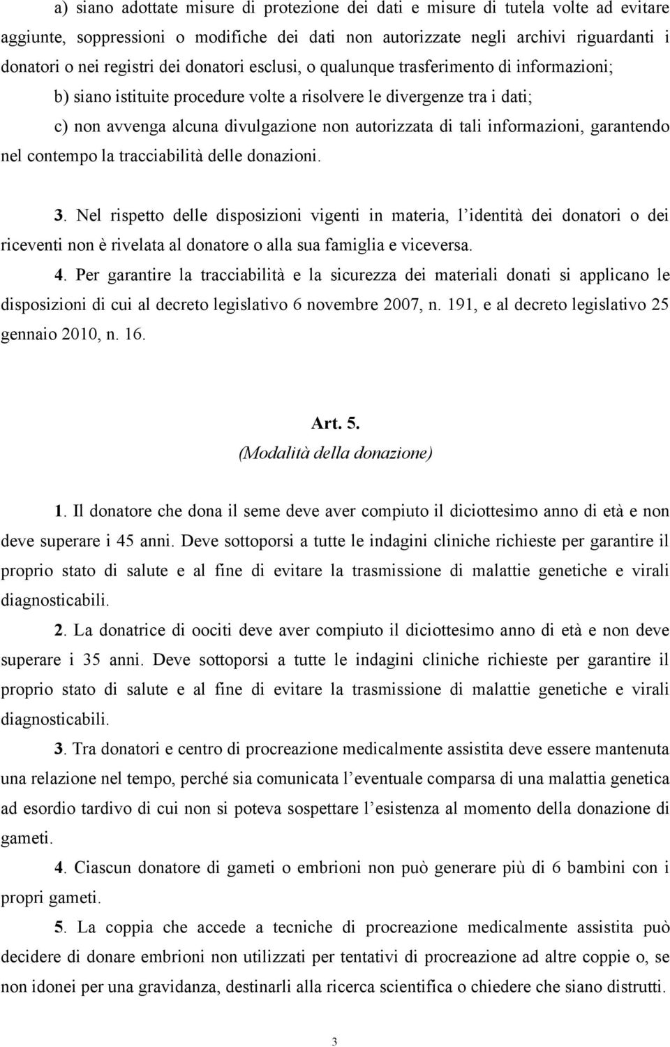 informazioni, garantendo nel contempo la tracciabilità delle donazioni. 3.