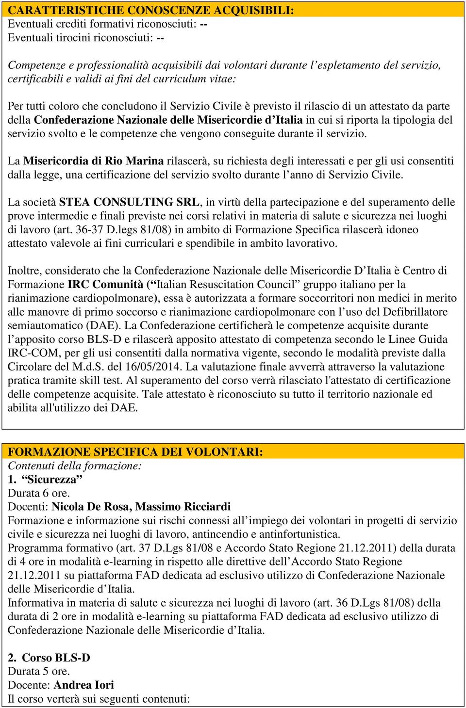 delle Misericordie d Italia in cui si riporta la tipologia del servizio svolto e le competenze che vengono conseguite durante il servizio.