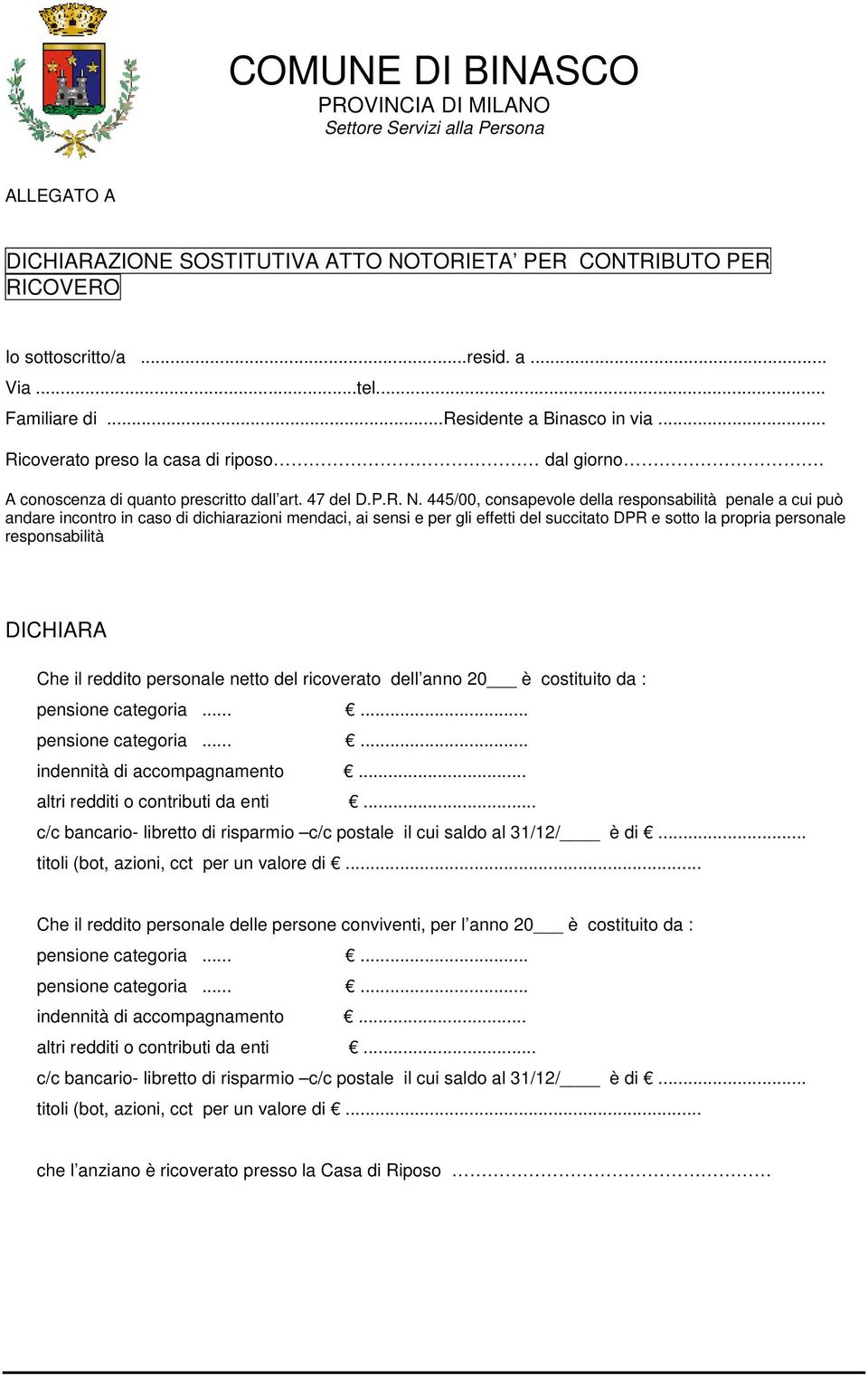 445/00, consapevole della responsabilità penale a cui può andare incontro in caso di dichiarazioni mendaci, ai sensi e per gli effetti del succitato DPR e sotto la propria personale responsabilità