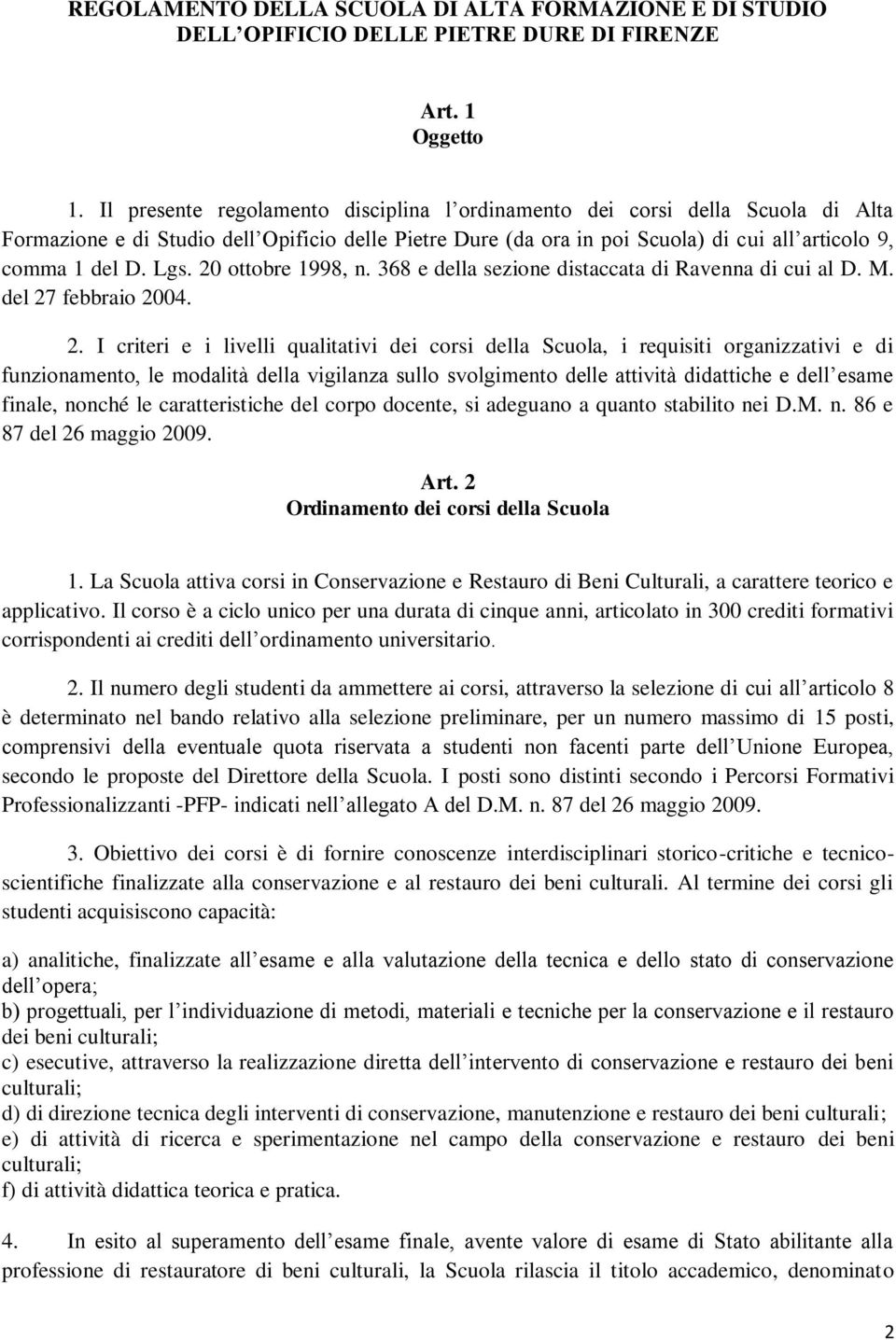 20 ottobre 1998, n. 368 e della sezione distaccata di Ravenna di cui al D. M. del 27