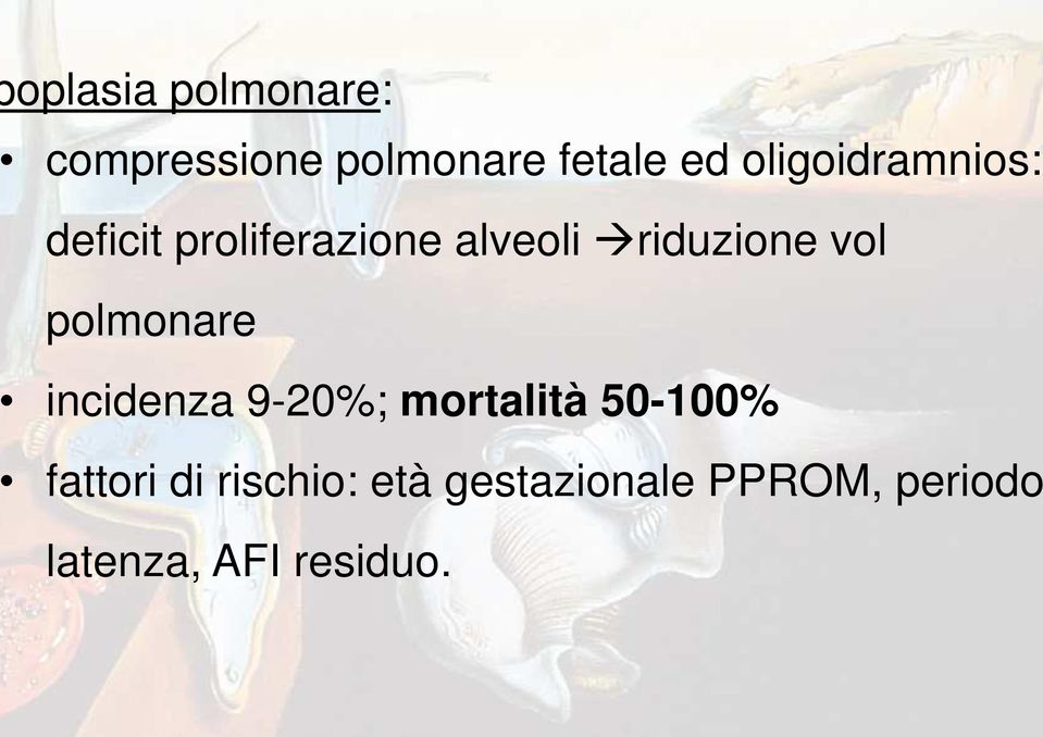 vol polmonare incidenza 9-20%; mortalità 50-100% fattori