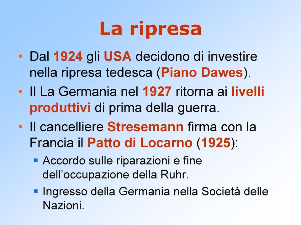 Il cancelliere Stresemann firma con la Francia il Patto di Locarno (1925): Accordo sulle