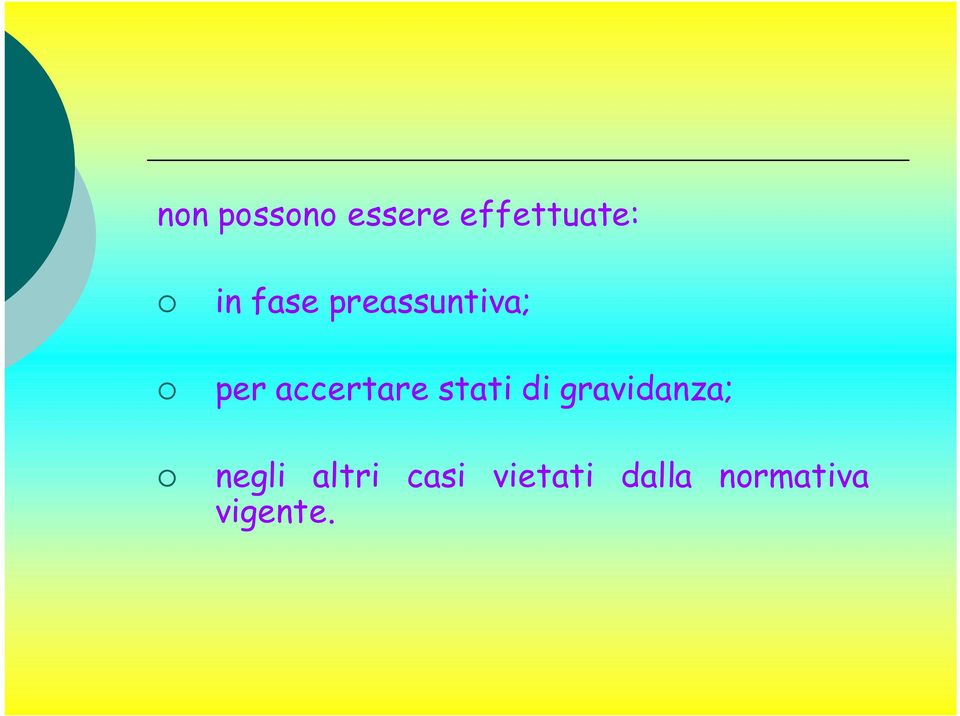 stati di gravidanza; negli altri