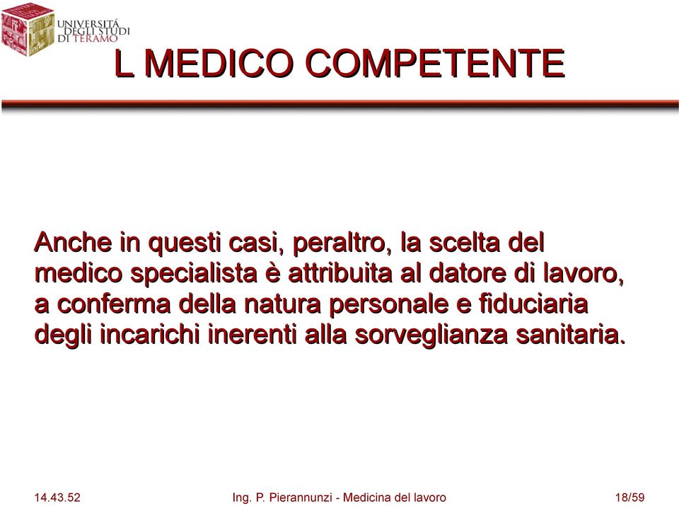 natura personale e fiduciaria degli incarichi inerenti alla