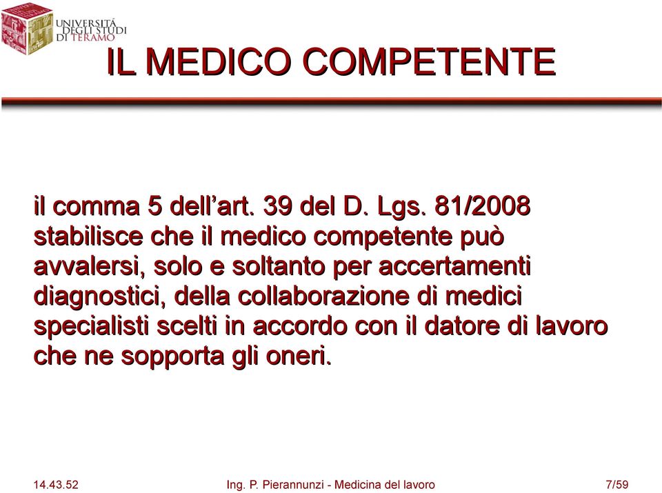 accertamenti diagnostici, della collaborazione di medici specialisti scelti in