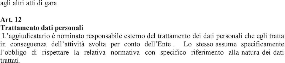 trattamento dei dati personali che egli tratta in conseguenza dell attività svolta per