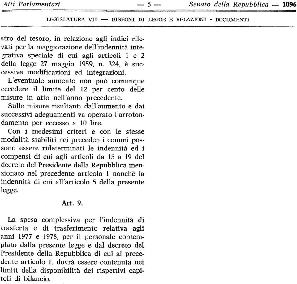 L'eventuale aumento non può comunque eccedere il limite del 12 per cento delle misure in atto nell'anno precedente.