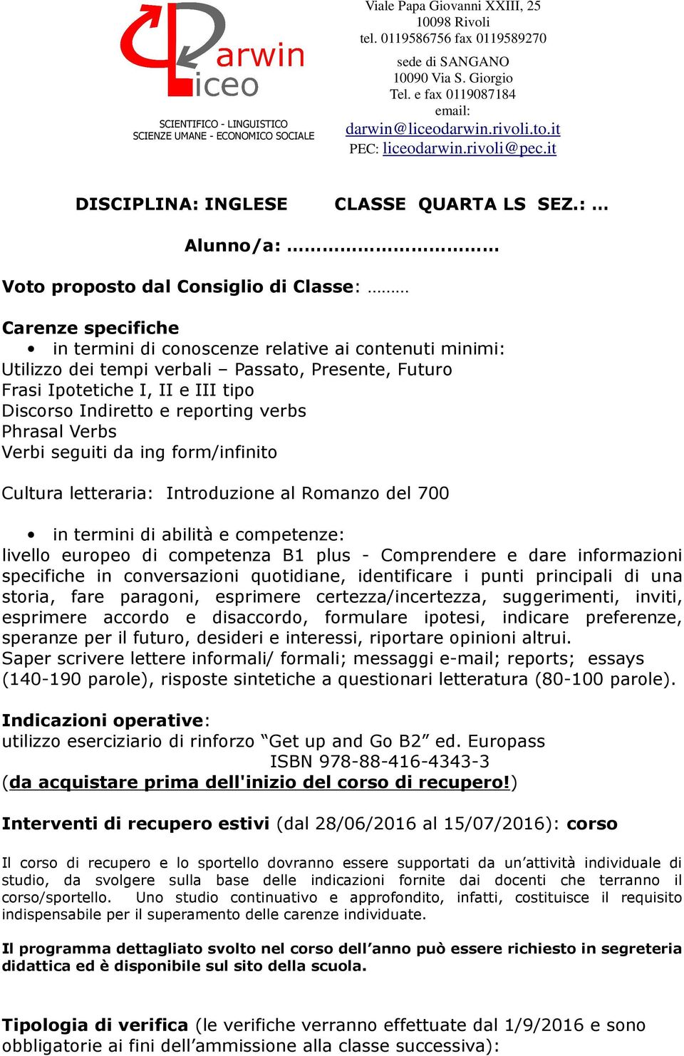 form/infinito Cultura letteraria: Introduzione al Romanzo del 700 livello europeo di competenza B1 plus - Comprendere e dare informazioni specifiche in conversazioni quotidiane, identificare i punti