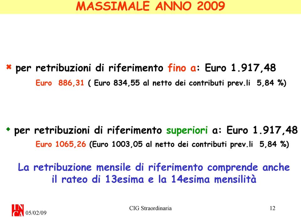 li 5,84 %) per retribuzioni di riferimento superiori a: Euro 1.