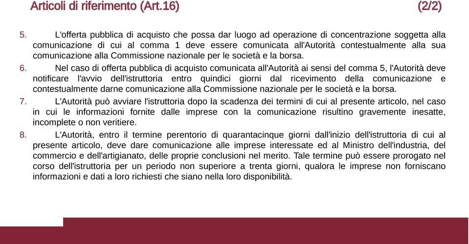 comunicazione alla Commissione nazionale per le società e la borsa. 6.