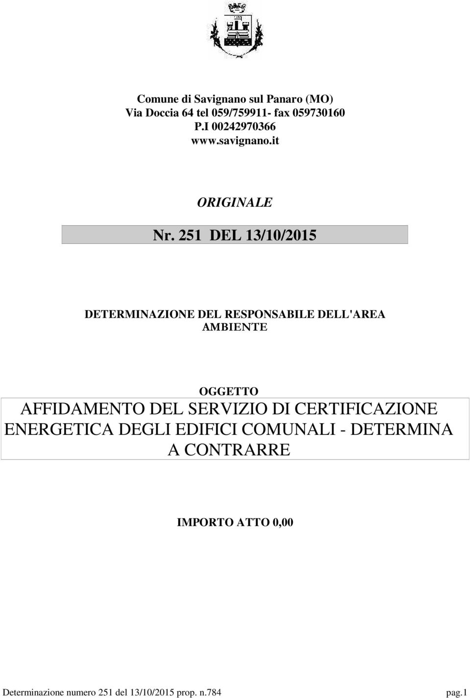 251 DEL 13/10/2015 DETERMINAZIONE DEL RESPONSABILE DELL'AREA AMBIENTE OGGETTO