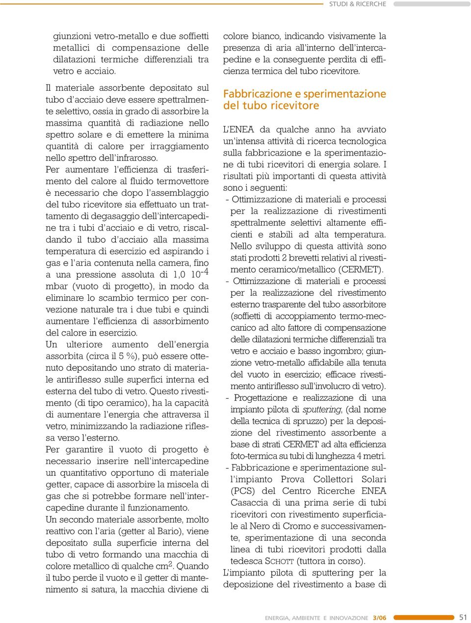 quantità di calore per irraggiamento nello spettro dell infrarosso.