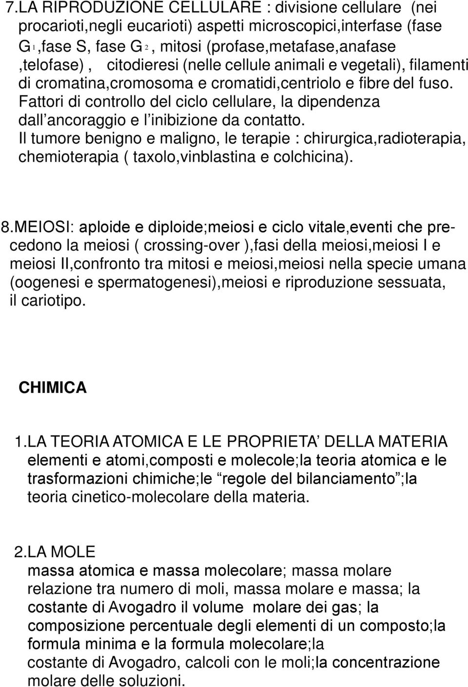 Fattori di controllo del ciclo cellulare, la dipendenza dall ancoraggio e l inibizione da contatto.