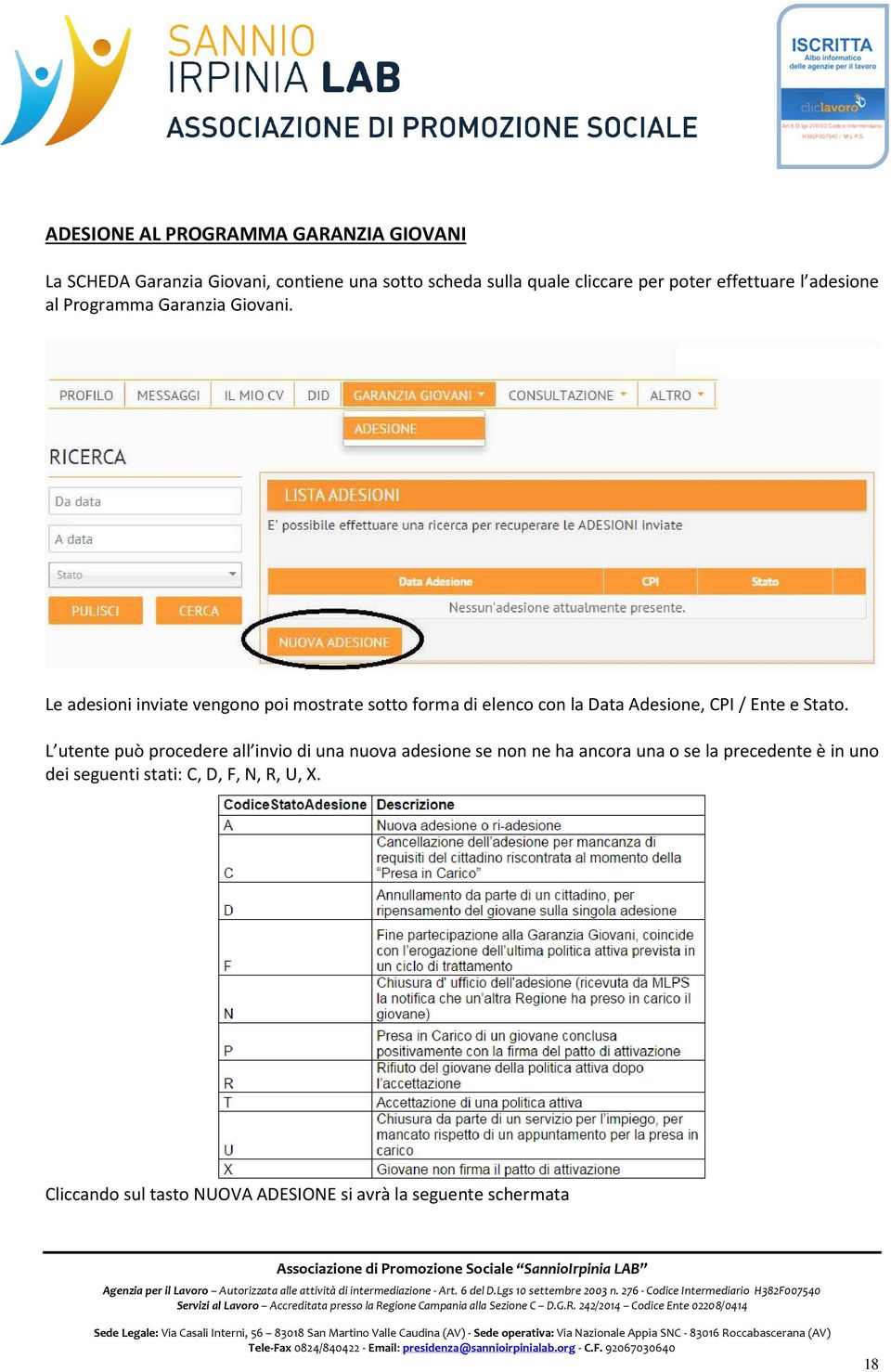 Le adesioni inviate vengono poi mostrate sotto forma di elenco con la Data Adesione, CPI / Ente e Stato.