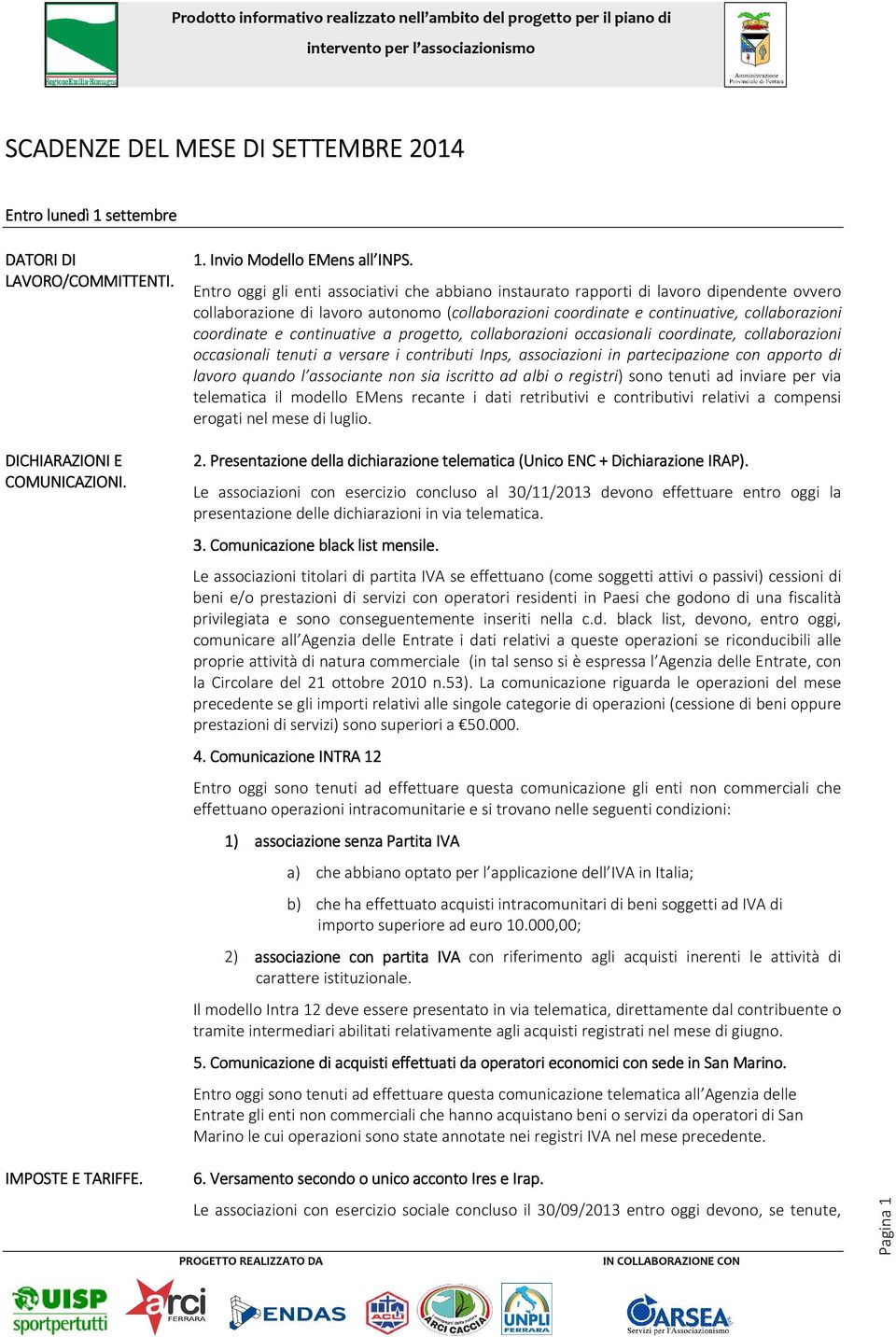 continuative a progetto, collaborazioni occasionali coordinate, collaborazioni occasionali tenuti a versare i contributi Inps, associazioni in partecipazione con apporto di lavoro quando l associante