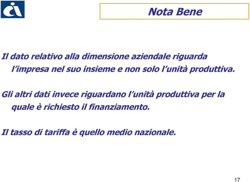 Gli altri dati invece riguardano l unità produttiva per la quale