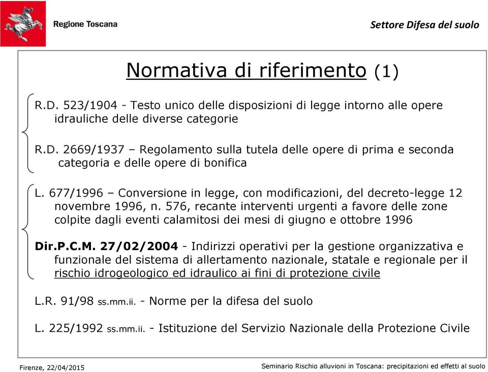 576, recante interventi urgenti a favore delle zone colpite dagli eventi calamitosi dei mesi di giugno e ottobre 1996 Dir.P.C.M.