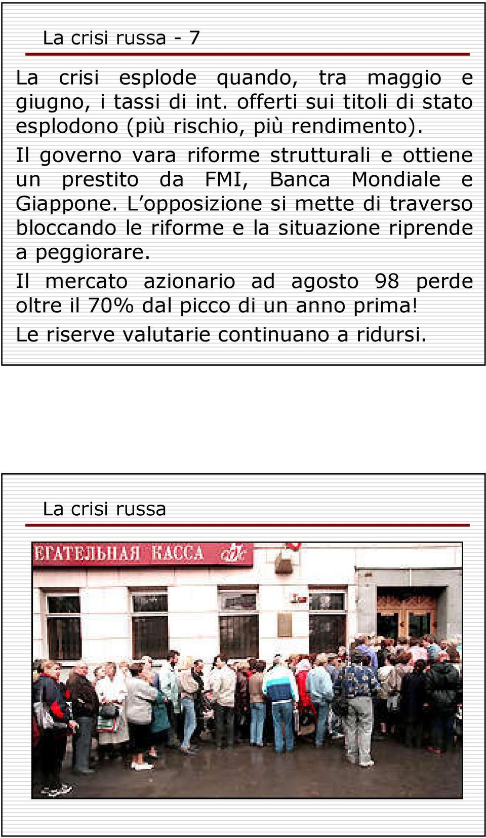 Il governo vara riforme strutturali e ottiene un prestito da FMI, Banca Mondiale e Giappone.