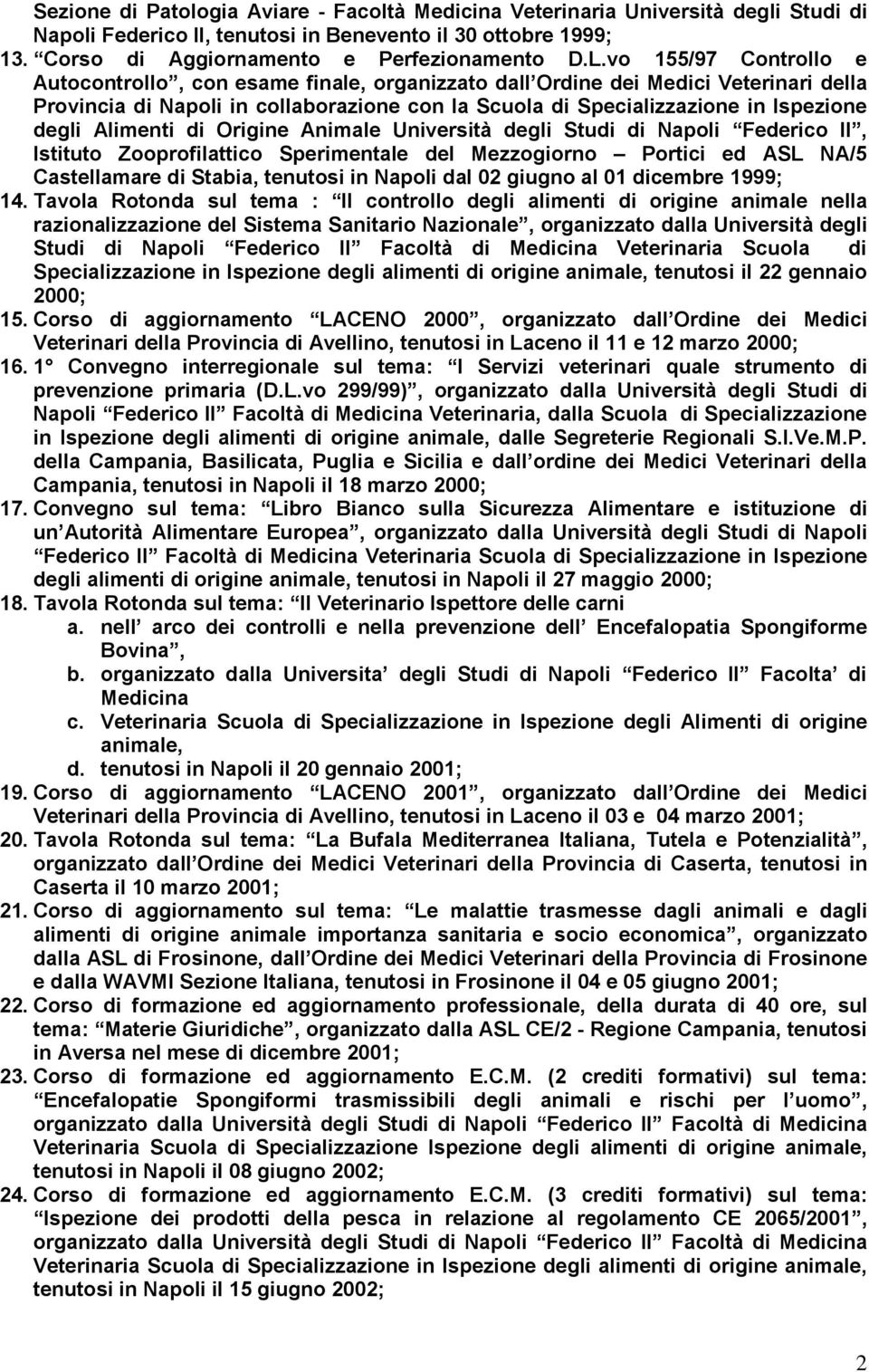 Alimenti di Origine Animale Università degli Studi di Napoli Federico II, Istituto Zooprofilattico Sperimentale del Mezzogiorno Portici ed ASL NA/5 Castellamare di Stabia, tenutosi in Napoli dal 02