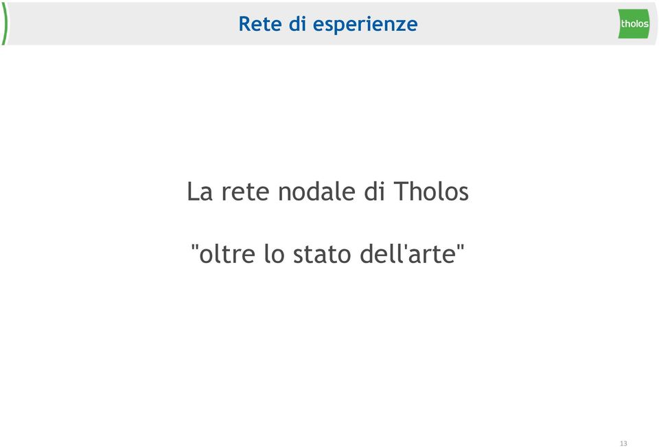 Tholos "oltre lo