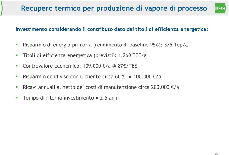 energetica (previsti): 1.260 TEE/a Controvalore economico: 109.