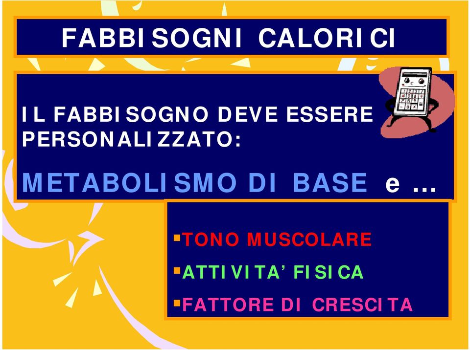 METABOLISMO DI BASE e TONO