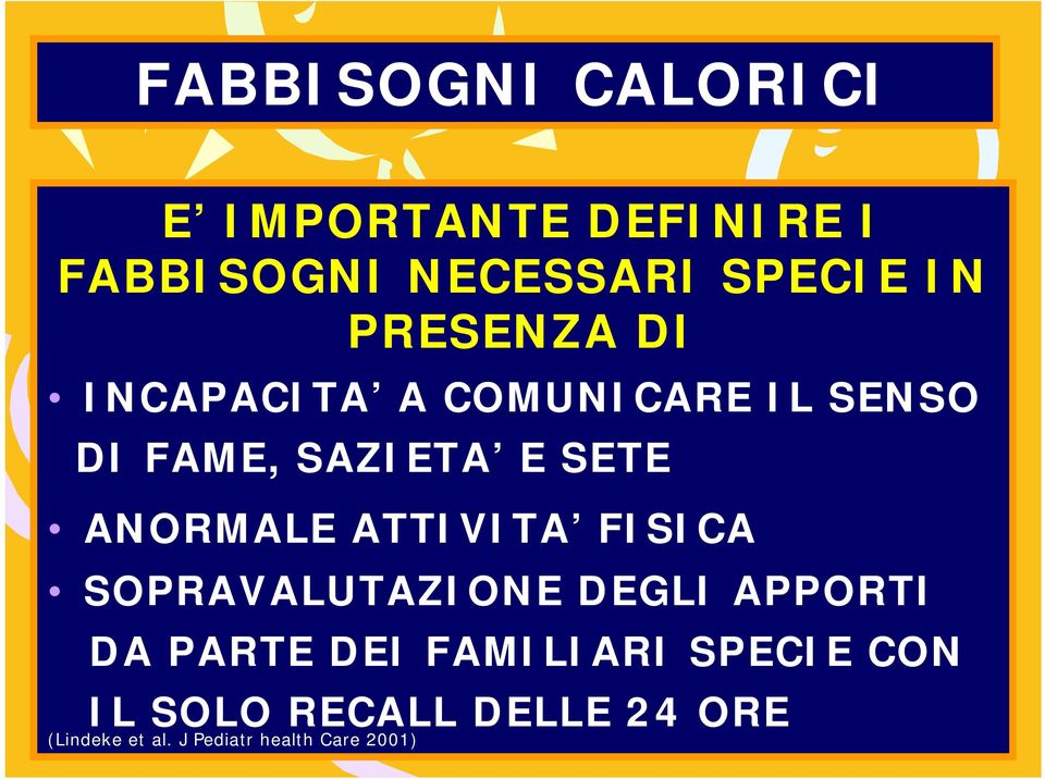 ANORMALE ATTIVITA FISICA SOPRAVALUTAZIONE DEGLI APPORTI DA PARTE DEI