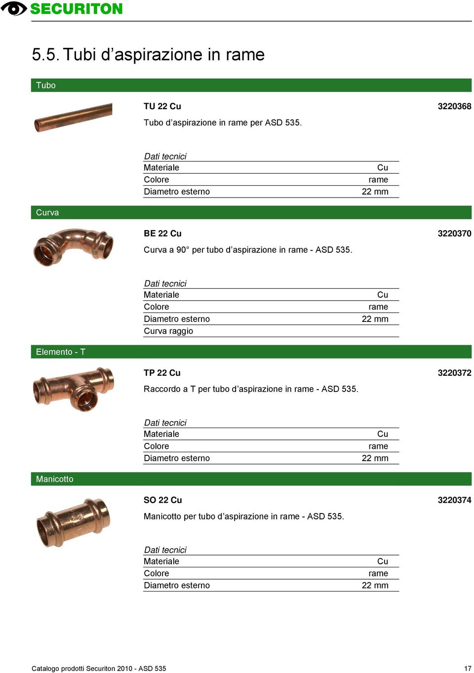 3220370 esterno Curva raggio Cu rame 22 mm Elemento - T TP 22 Cu Raccordo a T per tubo d aspirazione in rame - ASD 535.