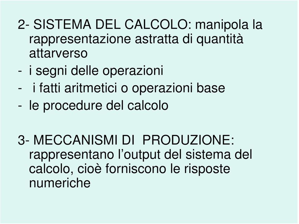 operazioni base - le procedure del calcolo 3- MECCANISMI DI PRODUZIONE: