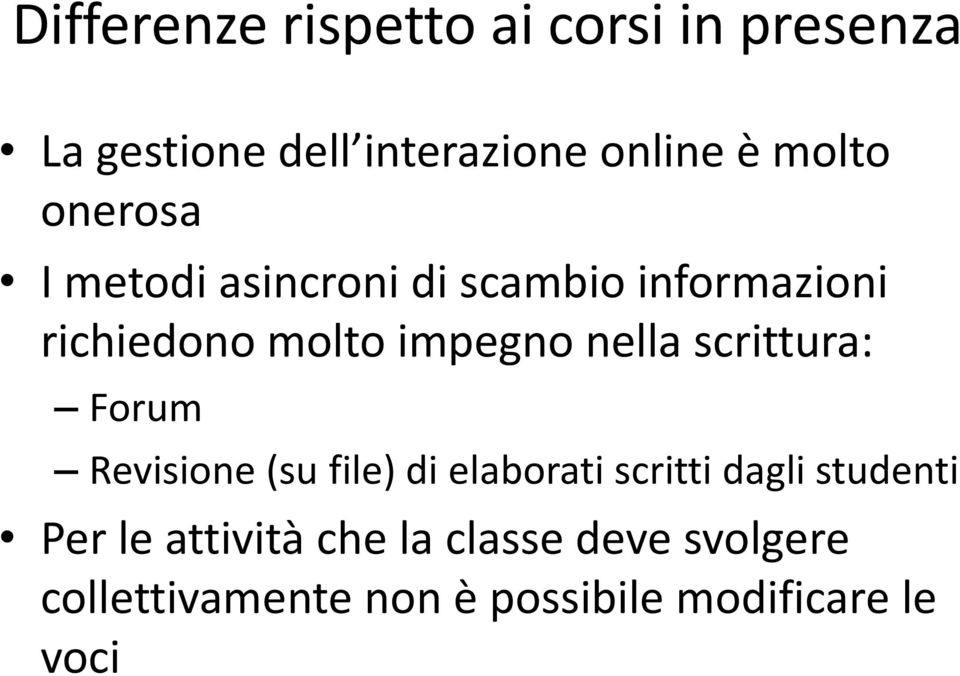 nella scrittura: Forum Revisione (su file) di elaborati scritti dagli studenti Per